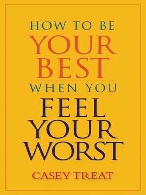 cover image of How to Be Your Best When You Feel Your Worst